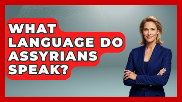 What Language Do Assyrians Speak? - Middle East Explorers