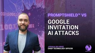 PromptShield™ Vs Google Calendar Invitation Attacks