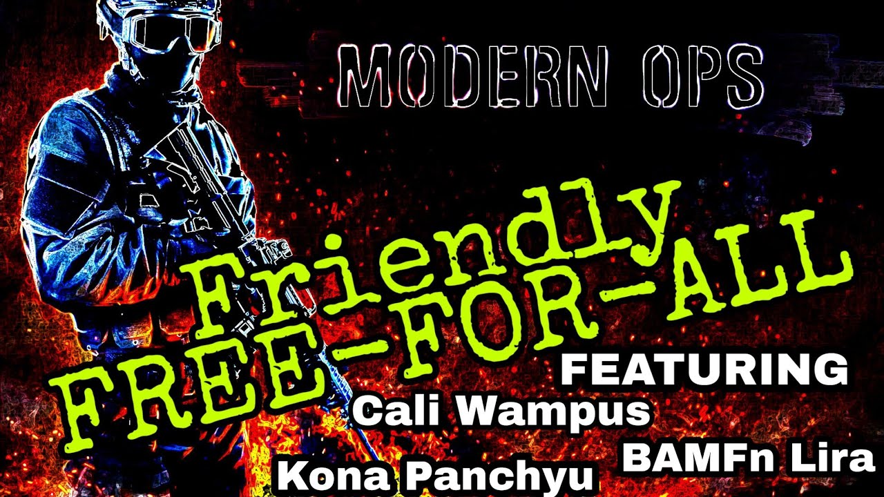Modern Ops Free-For-Alls! Ft. Kona, BAMFn Lira, Cali - YouTube