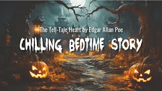 👻🎃 Spooky Halloween Bedtime Story THE TELL-TALE HEART / A Chilling Bedtime Story for Grown-Ups 👻🎃