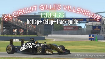 iRacing F3 Open Series 22S2 - MONTREAL - Hot Lap + Setup + Track Guide