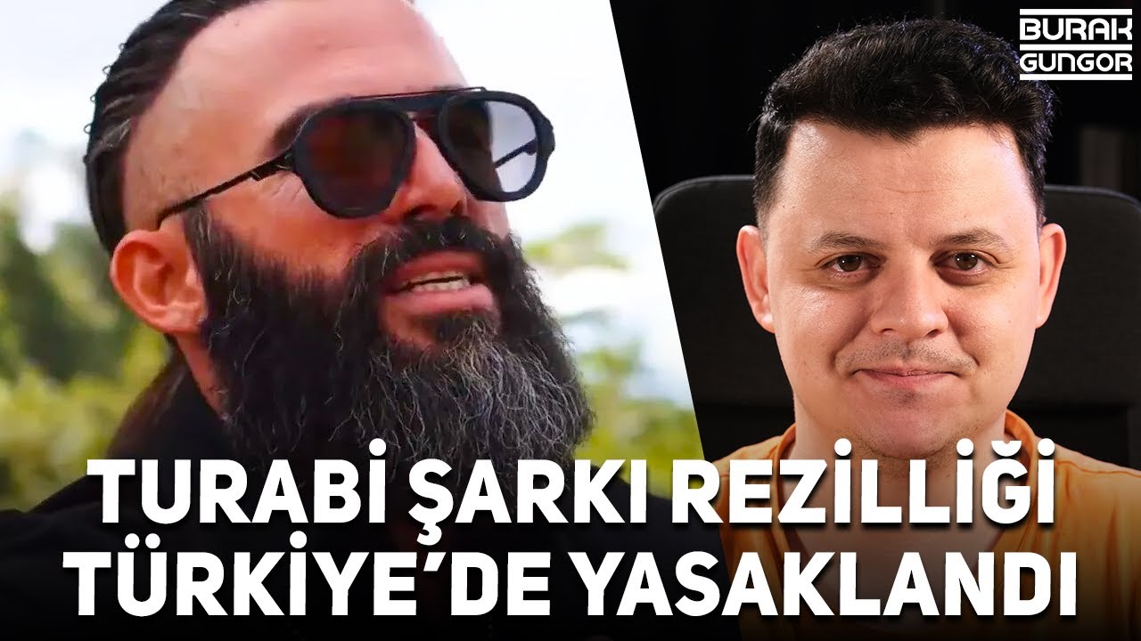 Turabi Şarkı Rezilliği Olayı - TÜRKİYE'DE YASAKLANDI!