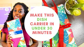 Make This Dish Carrier in Under 30 Minutes