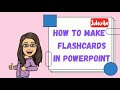 HOW TO MAKE FLASHCARDS IN POWERPOINT