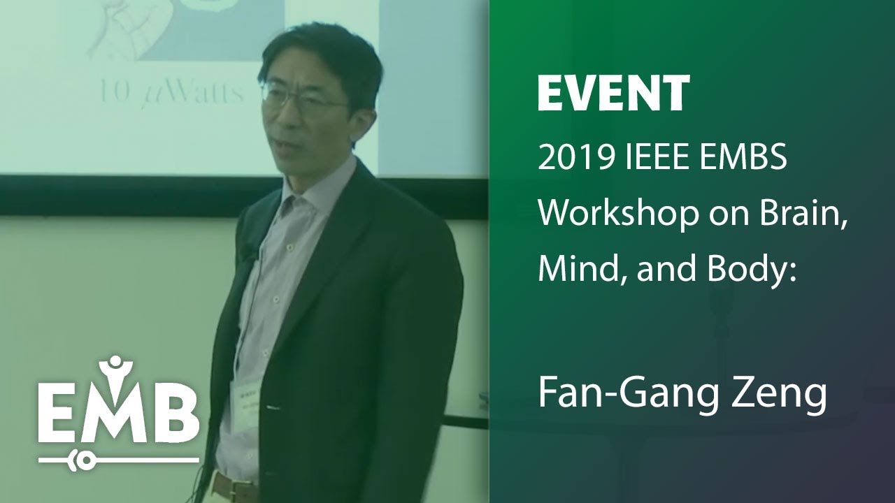 2019 EMBS Fan Gang Zeng challenges and opportunities in cochlear implants and beyond