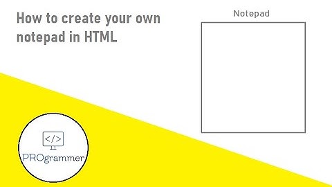 How to create your own Notepad in HTML (in 5 minutes )