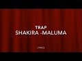 Shakira - Trap- ft. Maluma LYRICS
