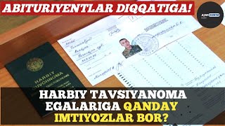 HARBIY TAVSIYANOMA EGALARIGA QANDAY IMTIYOZLAR BOR?