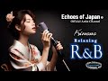 【🇯🇵 Vol.40】静寂のなかで聴きたい R&B 特集 / Chill Songs / 究極のリラックスをあなたに | 作業 勉強 チルタイム | 長者版