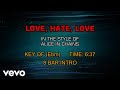 Alice In Chains - Love, Hate, Love (Karaoke)