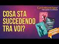 Cosa Sta Succedendo Davvero Tra Voi? 💘🔮 Scegli la Tua Lettura Interattiva | Cartomantique