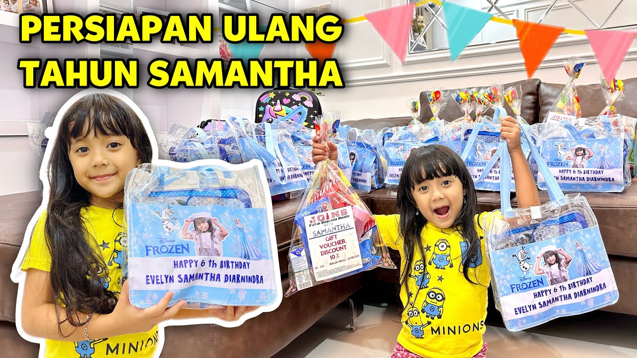 SAMANTHA PERSIAPAN PESTA ULANG TAHUN
