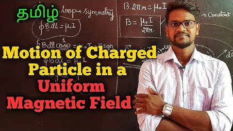 Moving|Charged|Particle|Uniform|Magnetic|Field|Physics 12|Tamil|MurugaMP