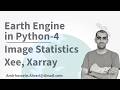 Google Earth Engine Python Tutorial-4: Image Statistics