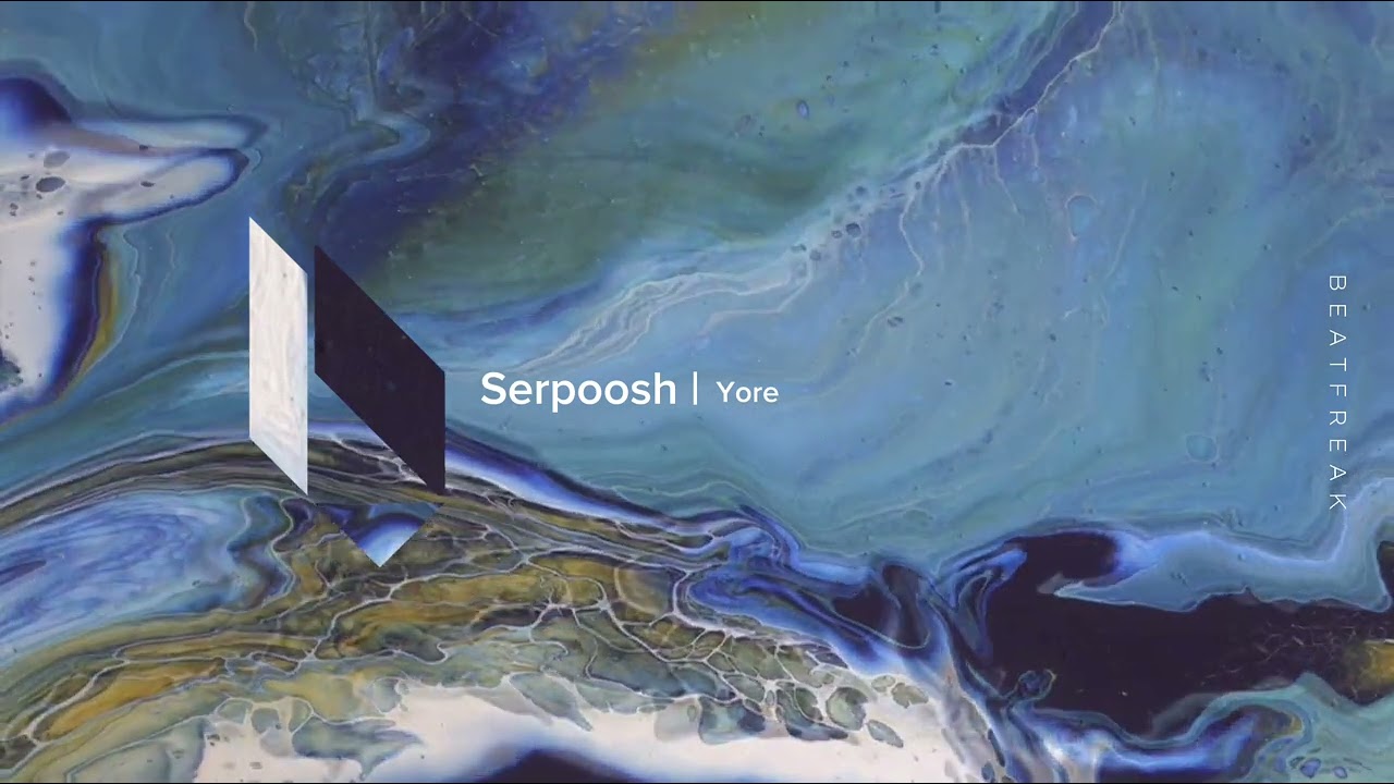 Serpoosh - Yore, Beatfreak Recordings
