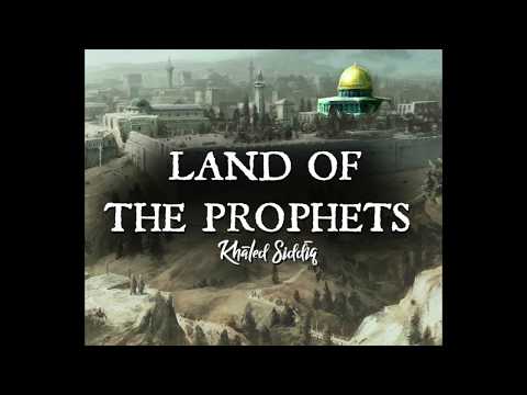 Khaled Siddiq - "Land of the Prophets" (Official Audio) - Khaled Siddiq - "Land of the Prophets" (Official Audio)