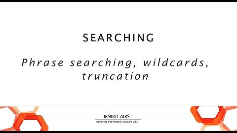 IFN001 AIRS - Searching: Phrase searching, wildcards, truncation