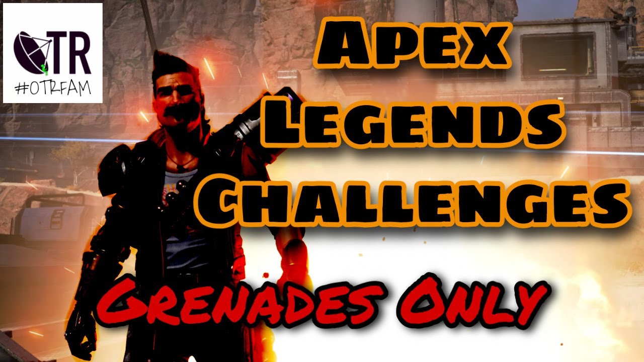 Apex Legends Challenges (Grenades Only) 2021 