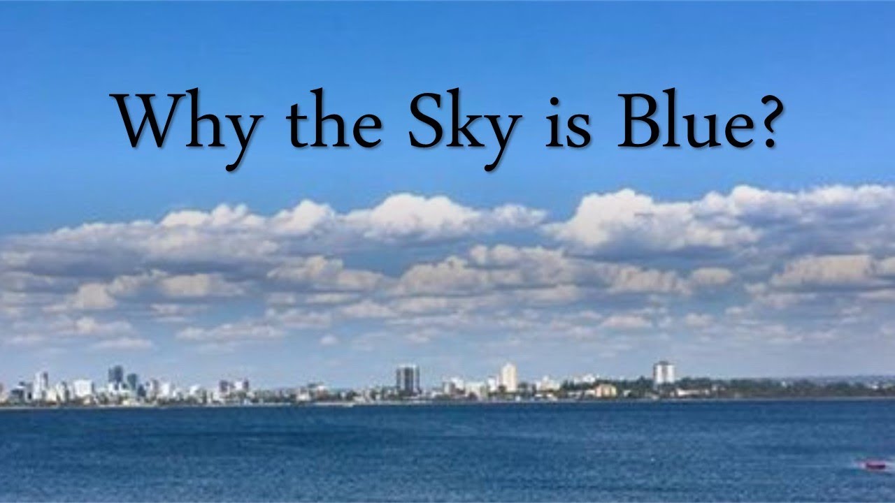 Why is the Sky Blue? | Why it turns Red at Sunrise and Sunsets? - YouTube