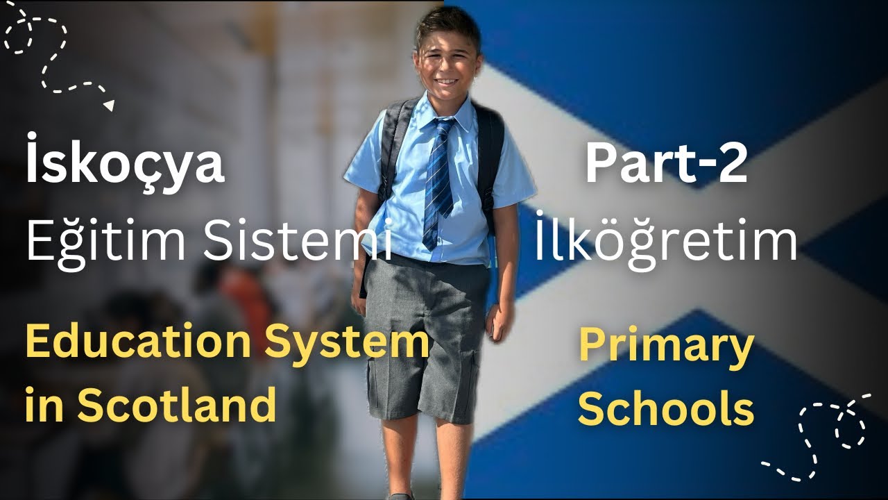 İskoçya’da ilköğretim 5-12 yaş, Primary education in Scotland ages 5-12 Glasgow Edinburgh