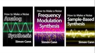 How to Make a Noise: Analog, Frequency Modulation, and Sample-Based Synthesis