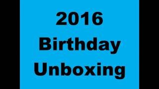 2016 Birthday Unboxing