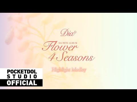 [DIA]다이아 - 6th MINI ALBUM 'Flower 4 Seasons’ Highlight Medley