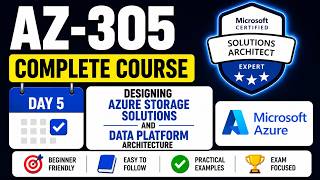 Microsoft AZ-305 Full Course | Azure Storage Solutions & Data Platform Architecture | Day 5 | 2026