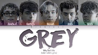 Why Dont We  Grey  color Coded S