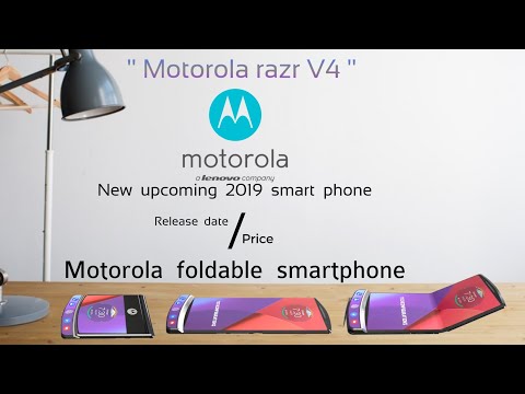 motorola razr v4 foldable smartphone relasedate and price  motorola new upcoming 2019 smart phone .