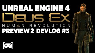 Recreating Deus Ex using Unreal Engine 4 - PREVIEW #2 OF DEVLOG#3