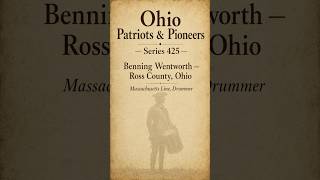 Ohio Patriots &amp; Pioneers Series 425 Benning Wentworth #ohiohistory #genealogy #ohiogenealogy