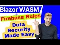 Firebase Rules in .NET Blazor for Data Protection | firebase auth