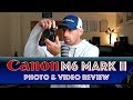 Canon M6 Mark ii Photo & Video Review