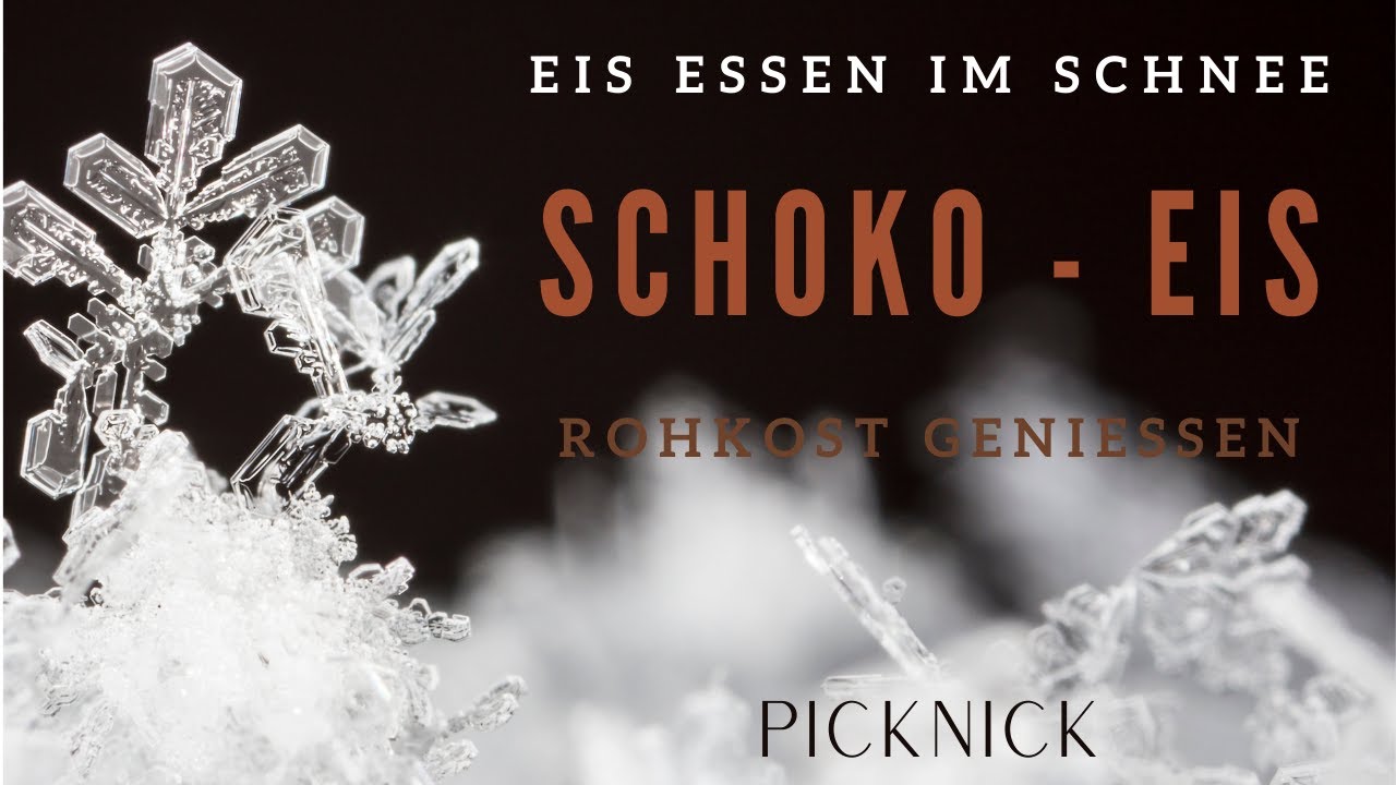 Picknick im Schnee, Schoko-Eis Rohkost im Schnee zubereiten & geniessen,Natürlich miteinander Lernen
