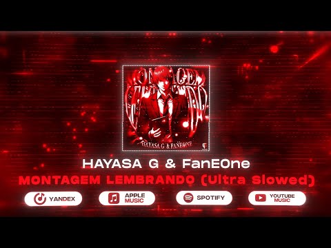 HAYASA G FanEOne GANG MONTAGEM LEMBRANDO Ultra Slowed