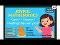 Class 1 Maths Chapter 1 | Finding the Furry Cat | NCERT Joyful Mathematics Explanation |CBSC