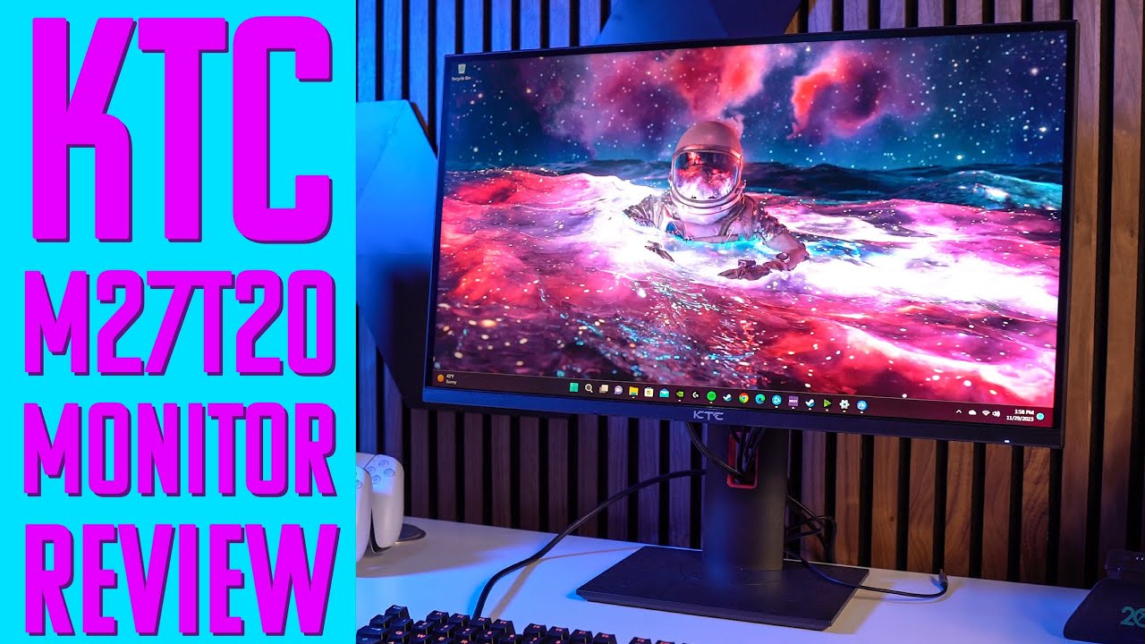 KTC M27T20 Monitor Review One of the Best New Mid Range Monitors