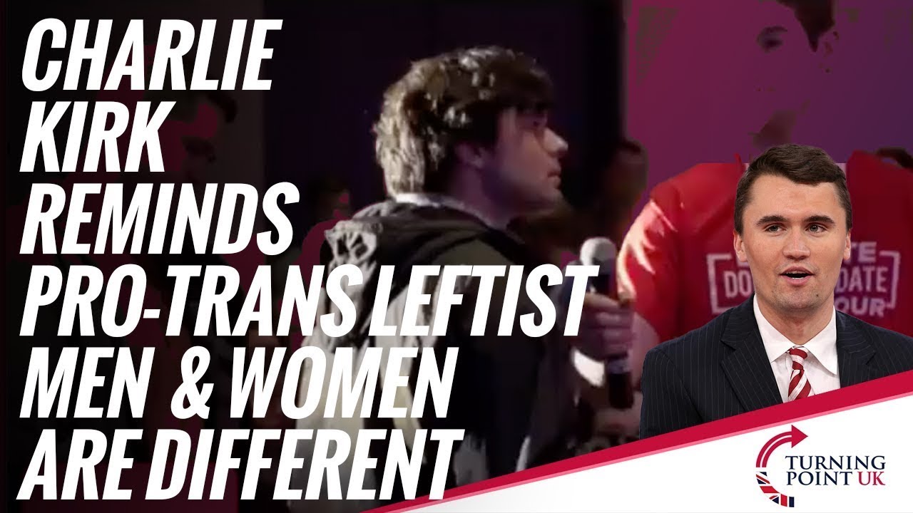 Charlie Kirk Reminds Pro Trans Leftist, Men And Women Are Different ...