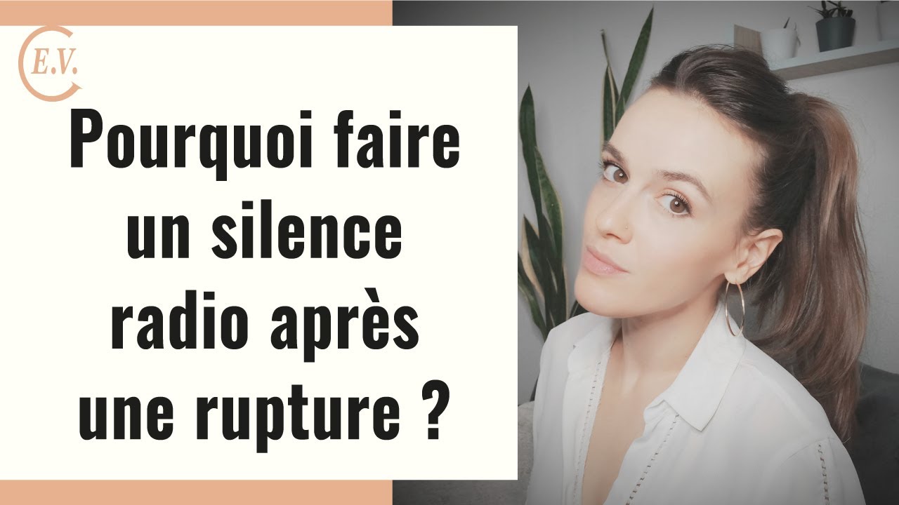 Le silence radio pour reconquérir son ex YouTube