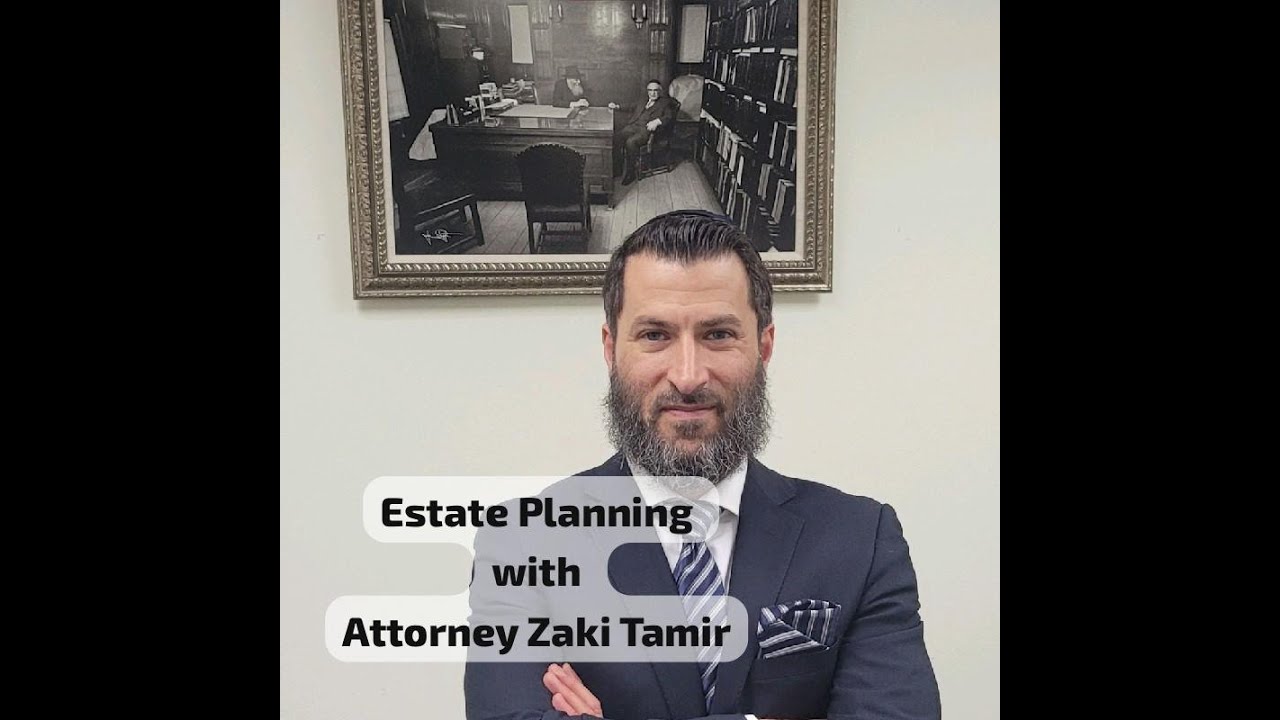 Attorney Zaki Tamir On Estate Planning Part 1 - YouTube