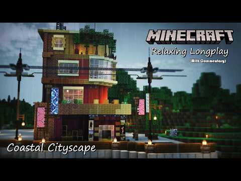 Minecraft Relaxing Longplay - Cozy Coastal Cityscape (With Commentary) [26.1.2]