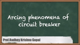 Arcing Phenomena of Circuit Breaker - Circuit Breaker - GATE Power System