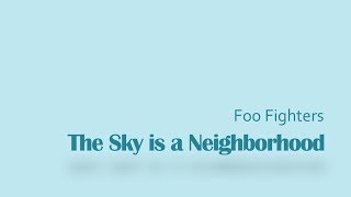 The Sky is a Neighborhood- Foo Fighters Lyrics