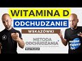 Witamina D w odchudzaniu. Nie licz na to, że schudniesz bez niej. Ile brać??