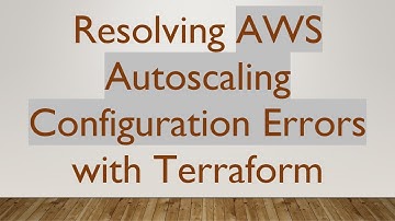 Resolving AWS Autoscaling Configuration Errors with Terraform