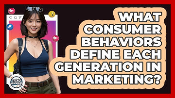 What Consumer Behaviors Define Each Generation In Marketing? - Trend Unwrapper