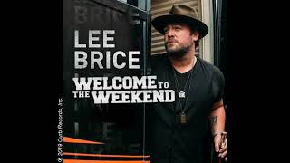 Lee Brice - Welcome To The Weekend (Audio Video)