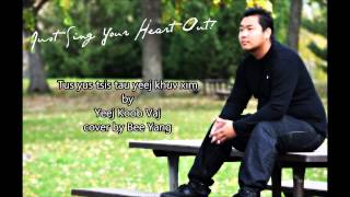 Tus yus tsis tau - Yeej Koob Vaj cover by Bee Yang