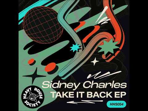Sidney Charles - Take It Back (To The Old School) (Original Mix) [HEAVY HOUSE SOCIETY]